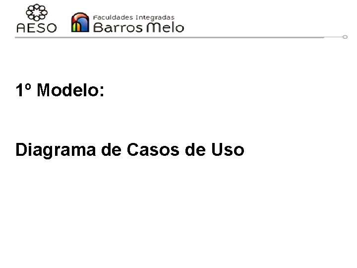 1º Modelo: Diagrama de Casos de Uso 