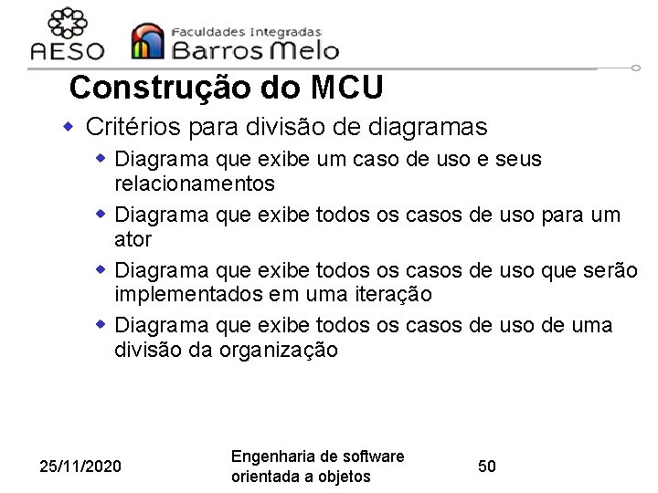 Construção do MCU w Critérios para divisão de diagramas w Diagrama que exibe um