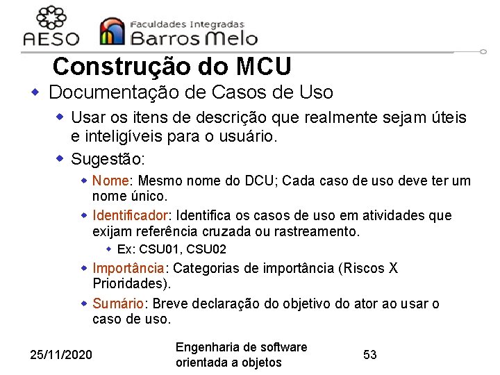 Construção do MCU w Documentação de Casos de Uso w Usar os itens de