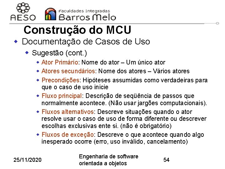 Construção do MCU w Documentação de Casos de Uso w Sugestão (cont. ) w
