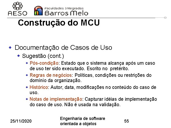 Construção do MCU w Documentação de Casos de Uso w Sugestão (cont. ) w