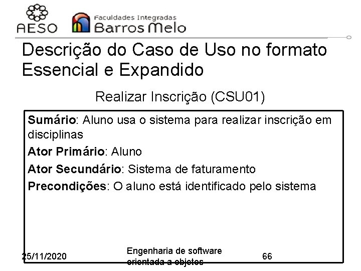 Descrição do Caso de Uso no formato Essencial e Expandido Realizar Inscrição (CSU 01)