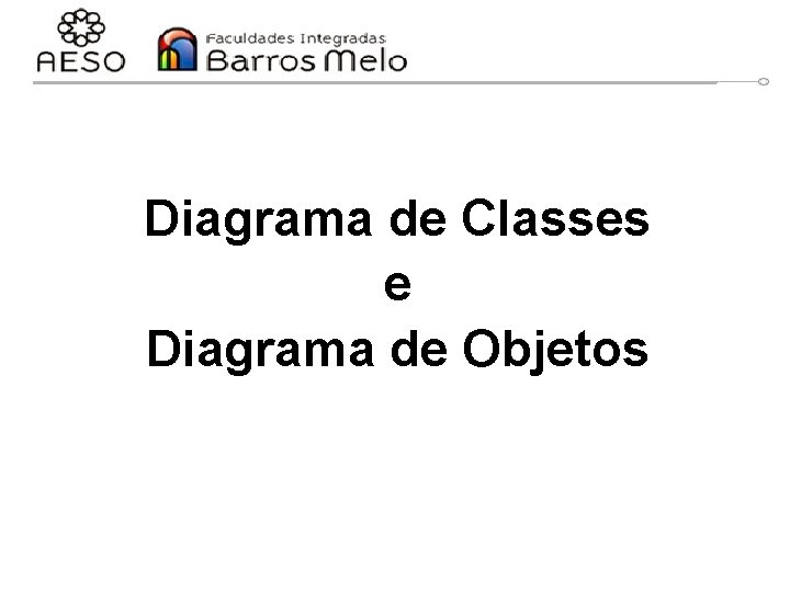 Diagrama de Classes e Diagrama de Objetos 