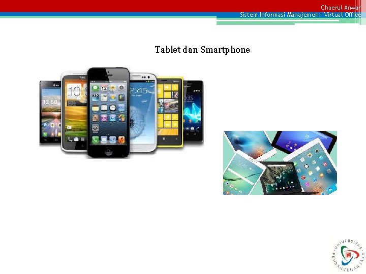 Chaerul Anwar Sistem Informasi Manajemen – Virtual Office Tablet dan Smartphone 