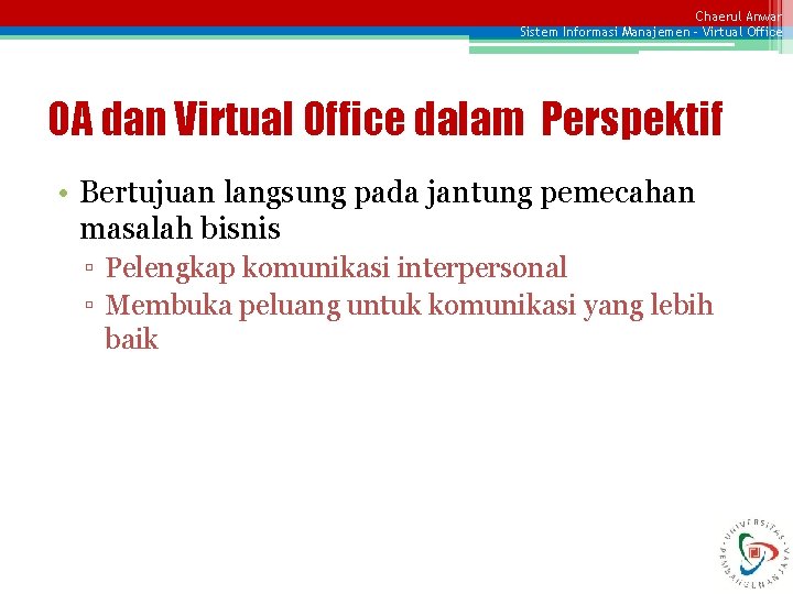 Chaerul Anwar Sistem Informasi Manajemen – Virtual Office OA dan Virtual Office dalam Perspektif