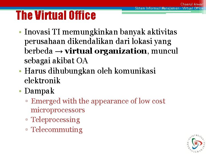 The Virtual Office Chaerul Anwar Sistem Informasi Manajemen – Virtual Office • Inovasi TI