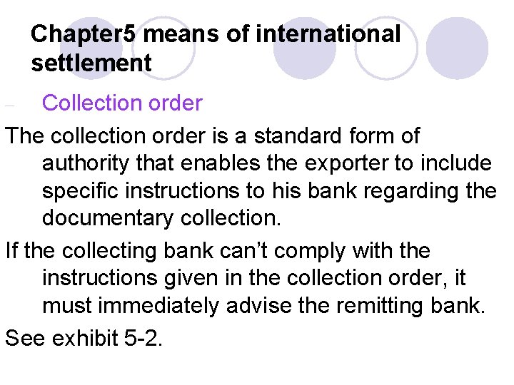 Chapter 5 means of international settlement Collection order The collection order is a standard