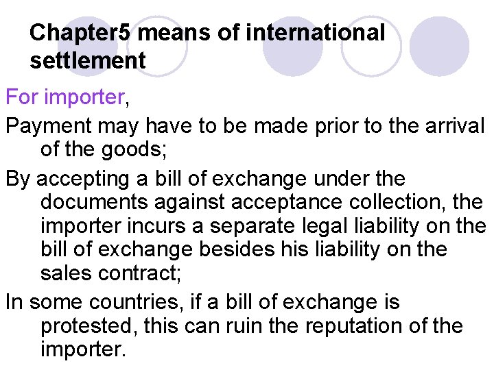Chapter 5 means of international settlement For importer, Payment may have to be made