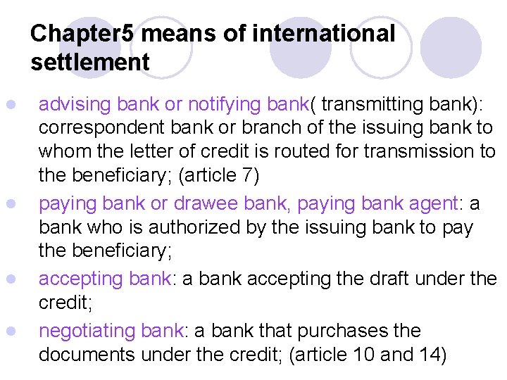 Chapter 5 means of international settlement l l advising bank or notifying bank( transmitting