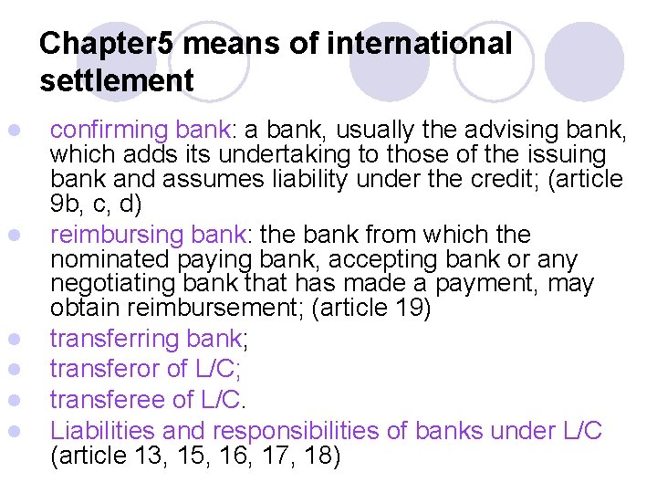 Chapter 5 means of international settlement l l l confirming bank: a bank, usually