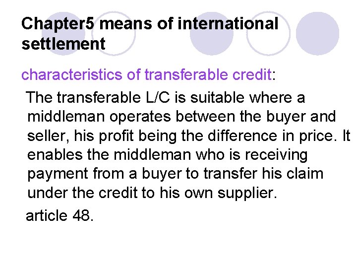 Chapter 5 means of international settlement characteristics of transferable credit: The transferable L/C is