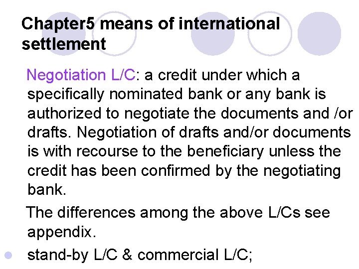 Chapter 5 means of international settlement Negotiation L/C: a credit under which a specifically