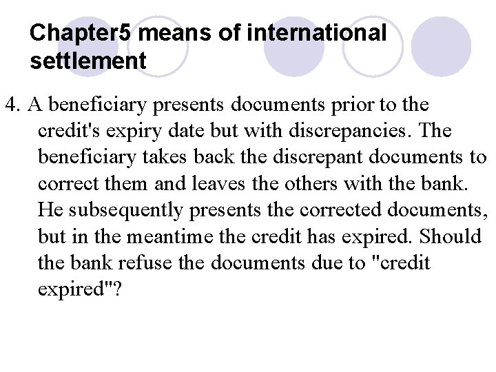 Chapter 5 means of international settlement 4. A beneficiary presents documents prior to the