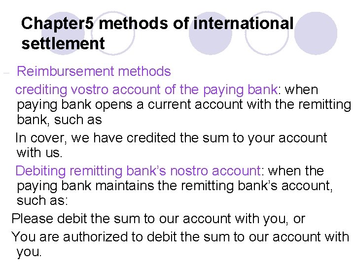 Chapter 5 methods of international settlement – Reimbursement methods crediting vostro account of the