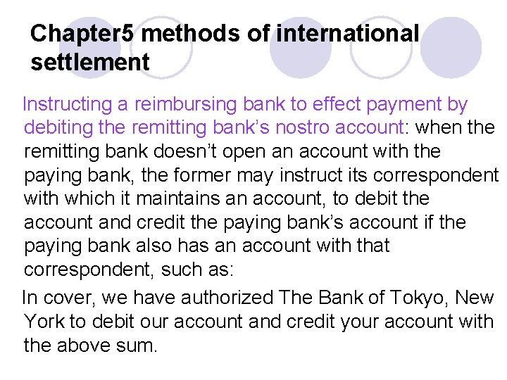 Chapter 5 methods of international settlement Instructing a reimbursing bank to effect payment by