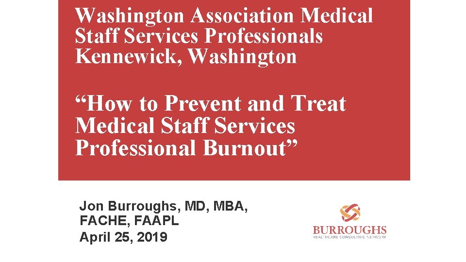 Washington Association Medical Staff Services Professionals Kennewick, Washington “How to Prevent and Treat Medical