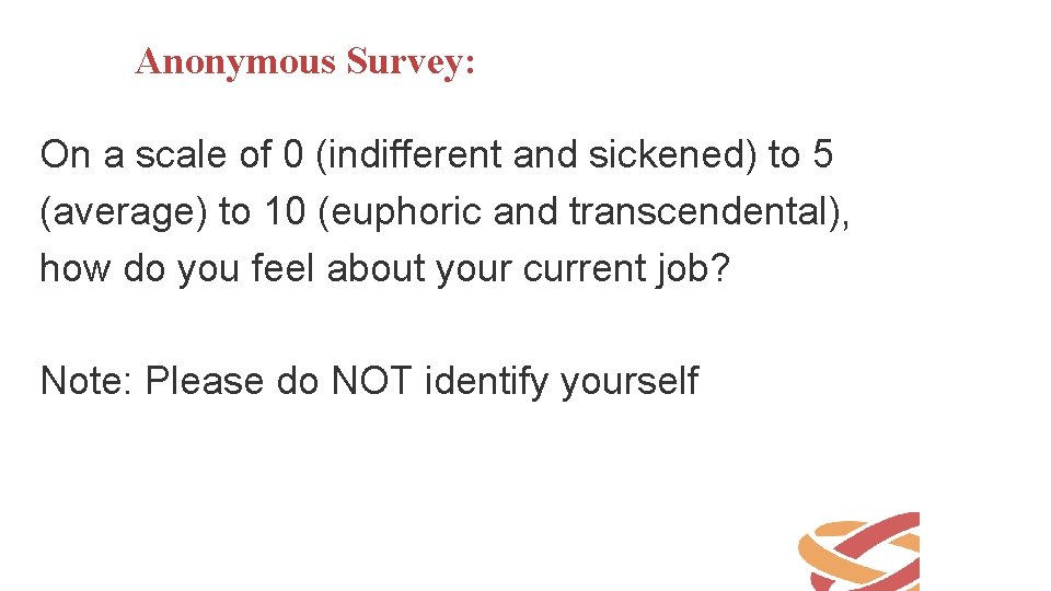 Anonymous Survey: On a scale of 0 (indifferent and sickened) to 5 (average) to