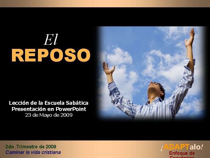 El REPOSO Lección de la Escuela Sabática Presentación en Power. Point 23 de Mayo