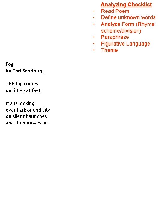  • • • Fog by Carl Sandburg THE fog comes on little cat