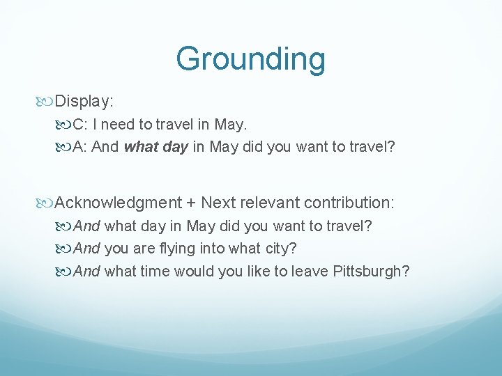 Grounding Display: C: I need to travel in May. A: And what day in