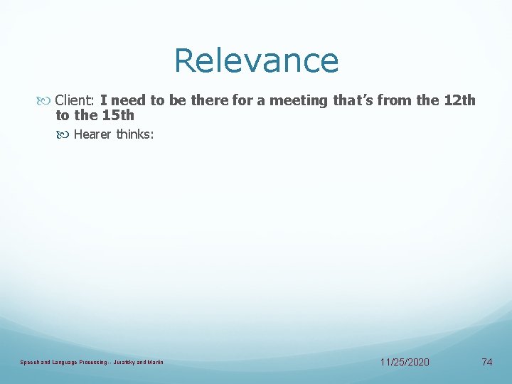 Relevance Client: I need to be there for a meeting that’s from the 12