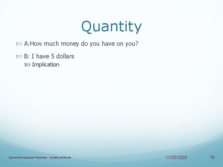 Quantity A: How much money do you have on you? B: I have 5