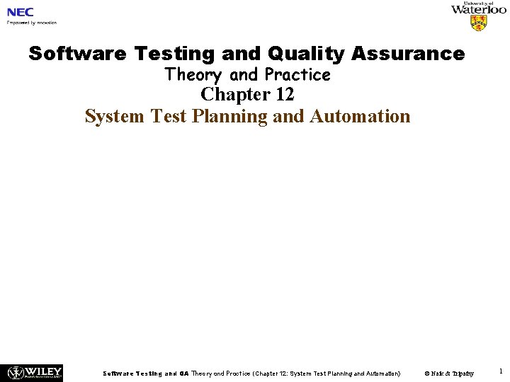 Software Testing and Quality Assurance Theory and Practice Chapter 12 System Test Planning and