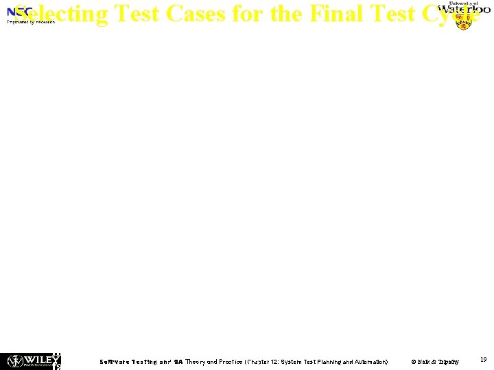 Selecting Test Cases for the Final Test Cycle Test cases are selected in three