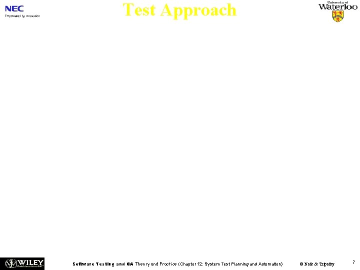 Test Approach n The test approach section describes the following aspect of the testing