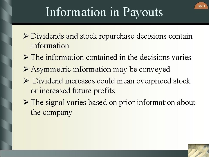 Information in Payouts Ø Dividends and stock repurchase decisions contain information Ø The information