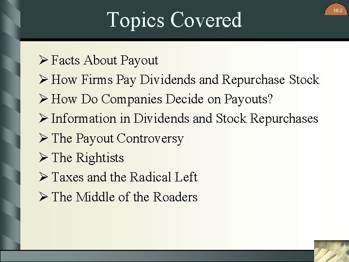 Topics Covered Ø Facts About Payout Ø How Firms Pay Dividends and Repurchase Stock