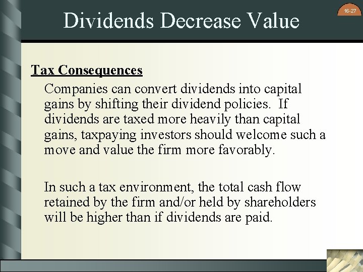 Dividends Decrease Value Tax Consequences Companies can convert dividends into capital gains by shifting