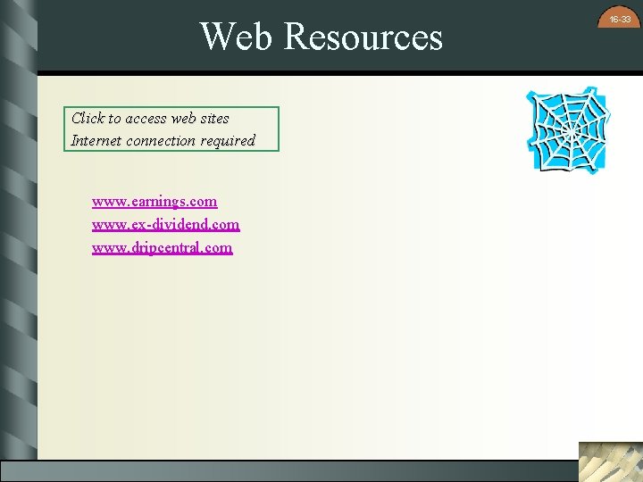 Web Resources Click to access web sites Internet connection required www. earnings. com www.