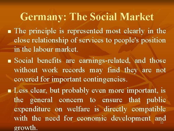 Germany: The Social Market n n n The principle is represented most clearly in