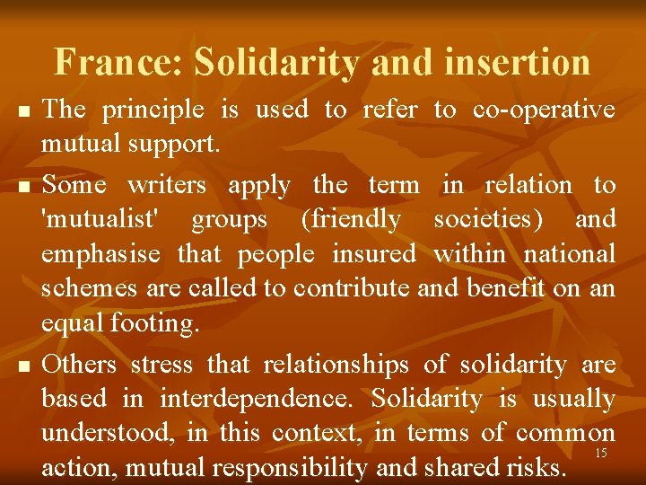 France: Solidarity and insertion n The principle is used to refer to co-operative mutual