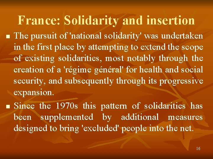 France: Solidarity and insertion n n The pursuit of 'national solidarity' was undertaken in