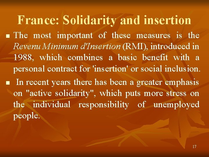 France: Solidarity and insertion n n The most important of these measures is the