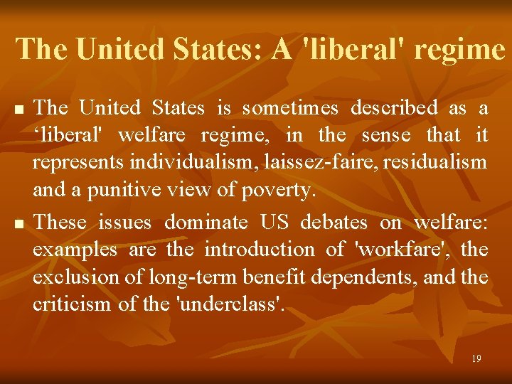 The United States: A 'liberal' regime n n The United States is sometimes described