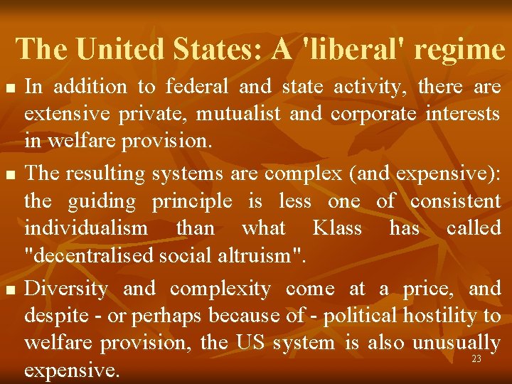 The United States: A 'liberal' regime n n n In addition to federal and