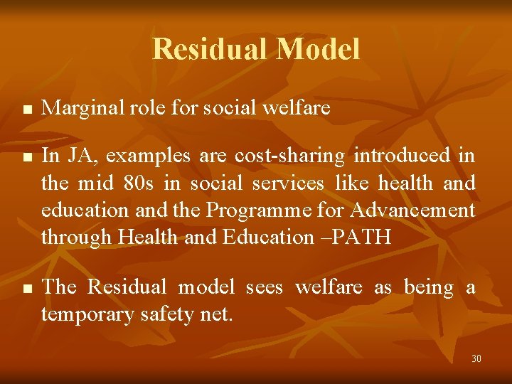 Residual Model n n n Marginal role for social welfare In JA, examples are