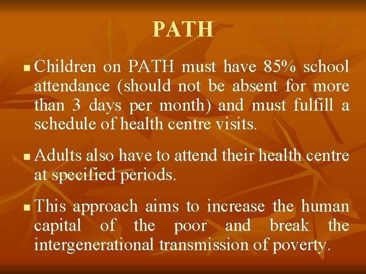 PATH n n n Children on PATH must have 85% school attendance (should not