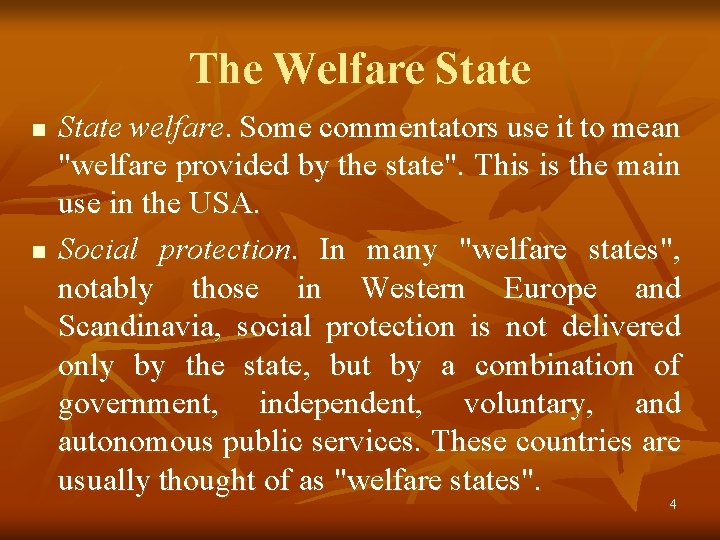 The Welfare State n n State welfare. Some commentators use it to mean "welfare