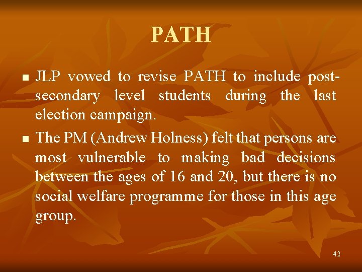 PATH n n JLP vowed to revise PATH to include postsecondary level students during