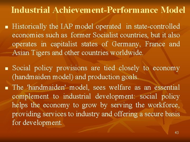 Industrial Achievement-Performance Model n n n Historically the IAP model operated in state-controlled economies