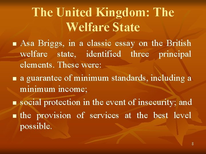 The United Kingdom: The Welfare State n n Asa Briggs, in a classic essay