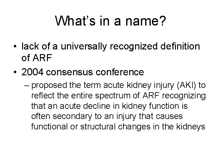 What’s in a name? • lack of a universally recognized definition of ARF •