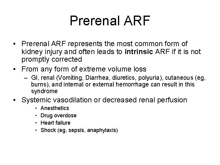 Prerenal ARF • Prerenal ARF represents the most common form of kidney injury and