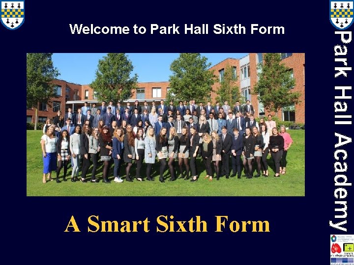 Welcome to Park Hall Sixth Form A Smart Sixth Form 