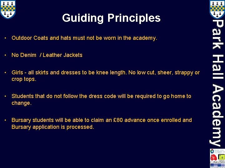 Guiding Principles • Outdoor Coats and hats must not be worn in the academy.