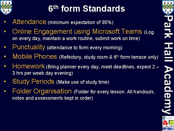 6 th form Standards • Attendance (minimum expectation of 95%) • Online Engagement using